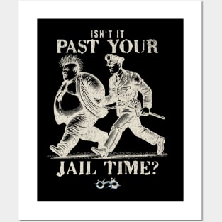 Isn't it past your jail time. Posters and Art